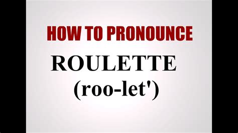 pronunciation of roulette|how to pronounce russian roulette.